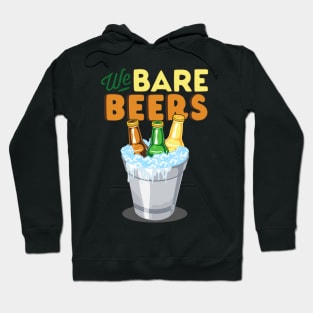 We Bare Beers Hoodie